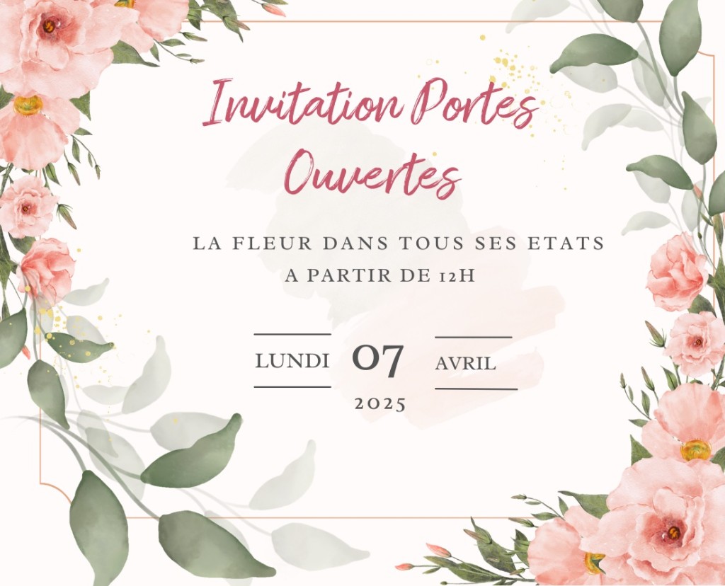 Ne Manquez Pas Nos Portes Ouvertes : "La Fleur dans Tous Ses États" ! ?✨